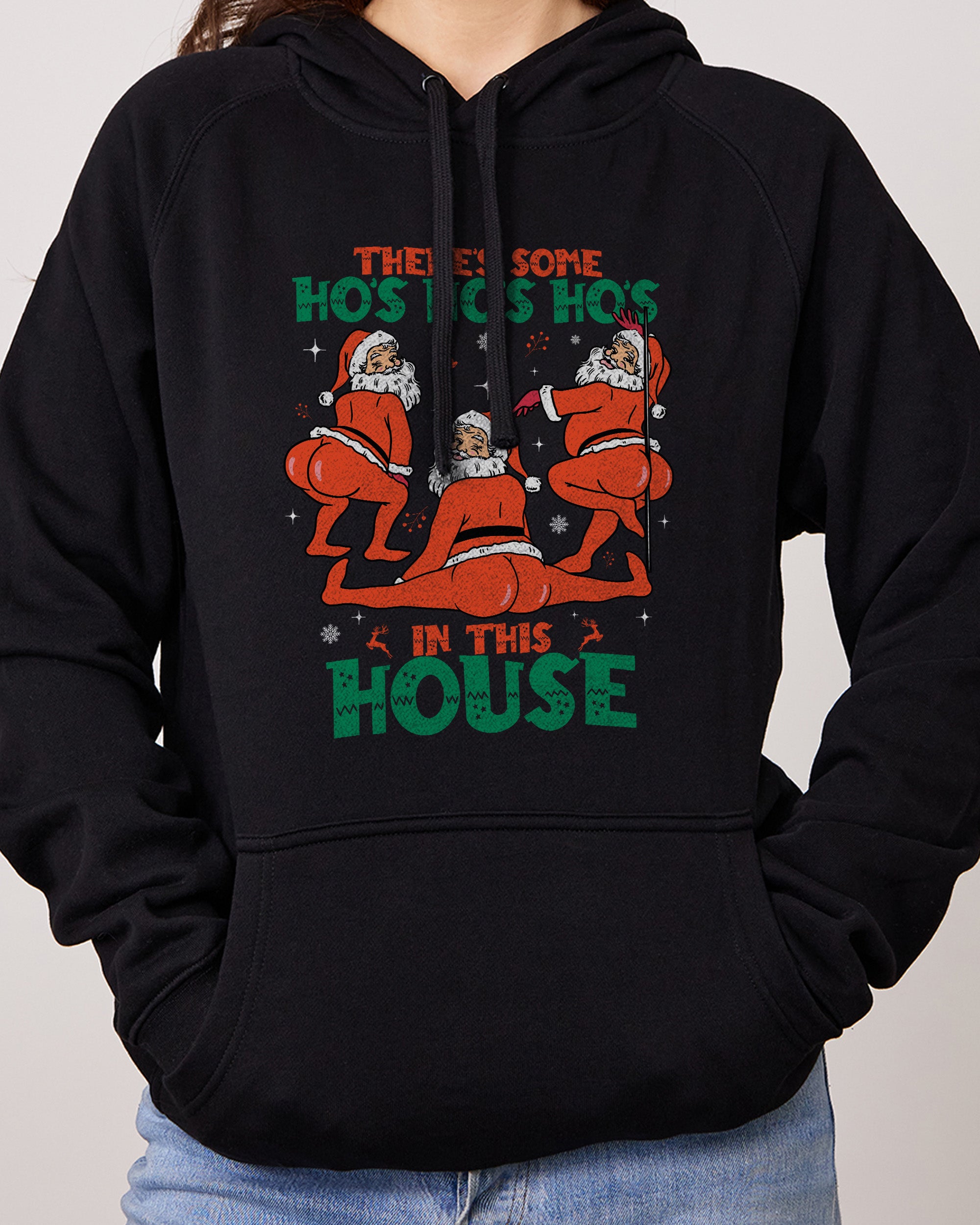 There's Some Ho's Ho's Ho's in This House Hoodie Europe Online Black