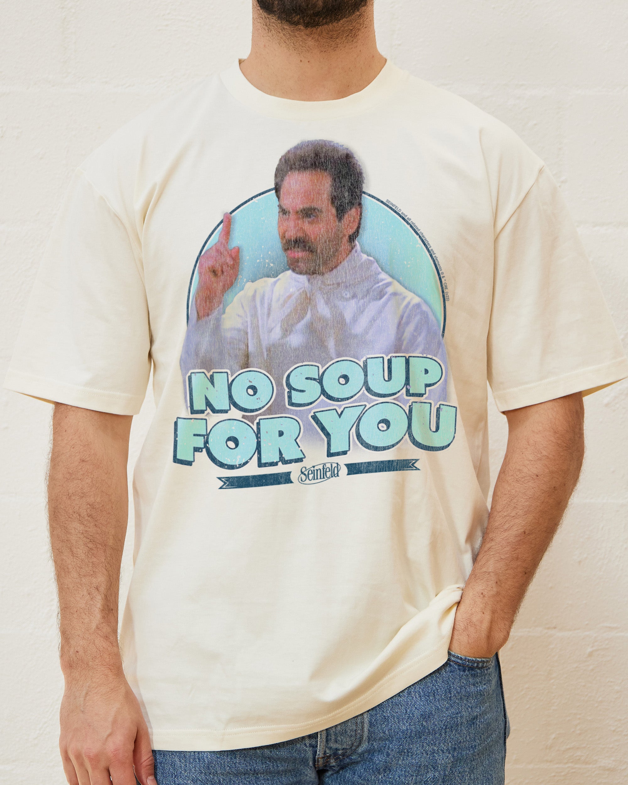 No Soup for You T-Shirt Europe Online Natural