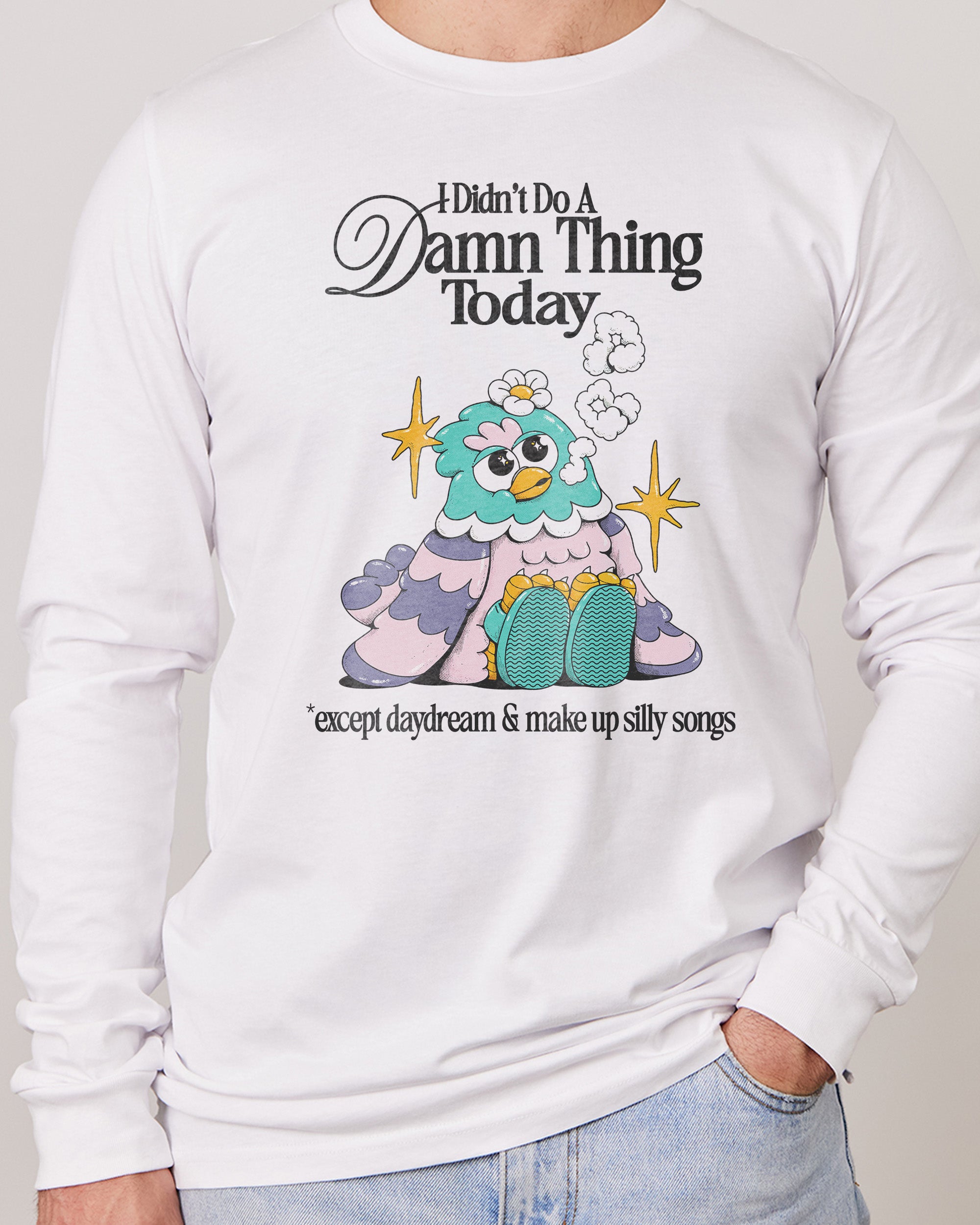 I Didn't Do a Damn Thing Today Long Sleeve Australia Online White
