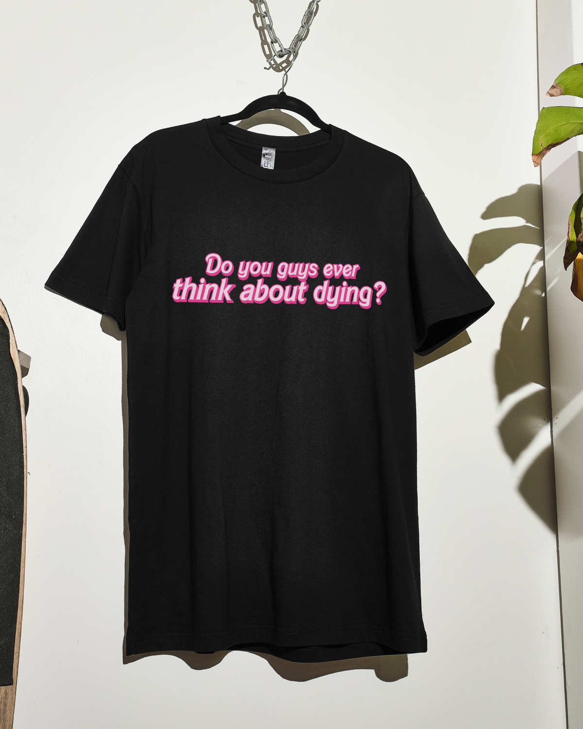 Ever Think About Dying? T-Shirt Europe Online