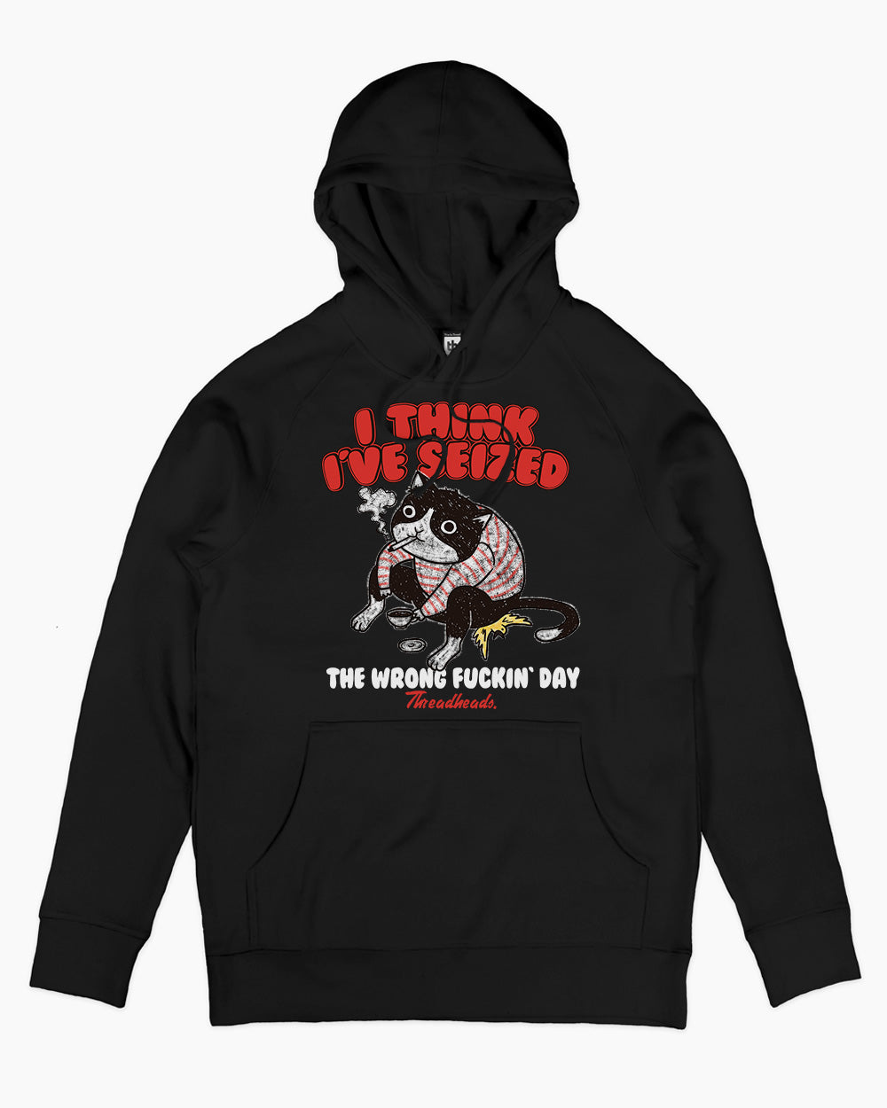 I Think I've Seized The Wrong Fucking Day Hoodie Europe Online #colour_black