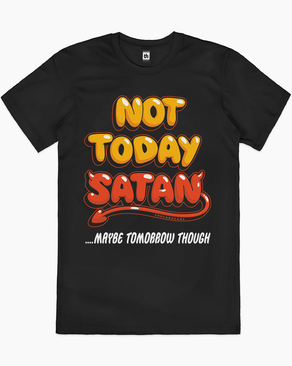 Not Today Satan…Maybe Tomorrow Though T-Shirt Europe Online #colour_black
