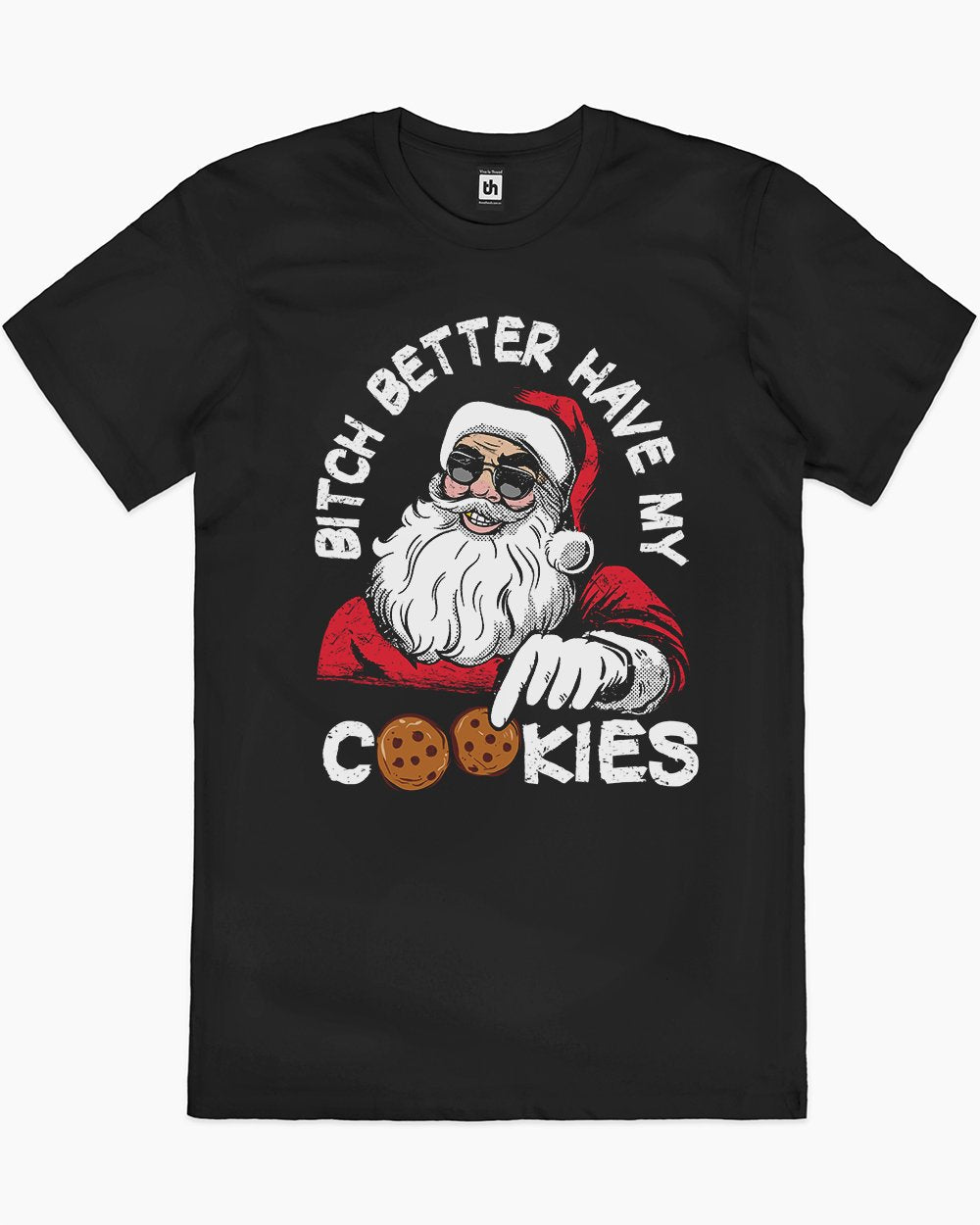 Bitch Better Have My Cookies T-Shirt Europe Online #colour_black