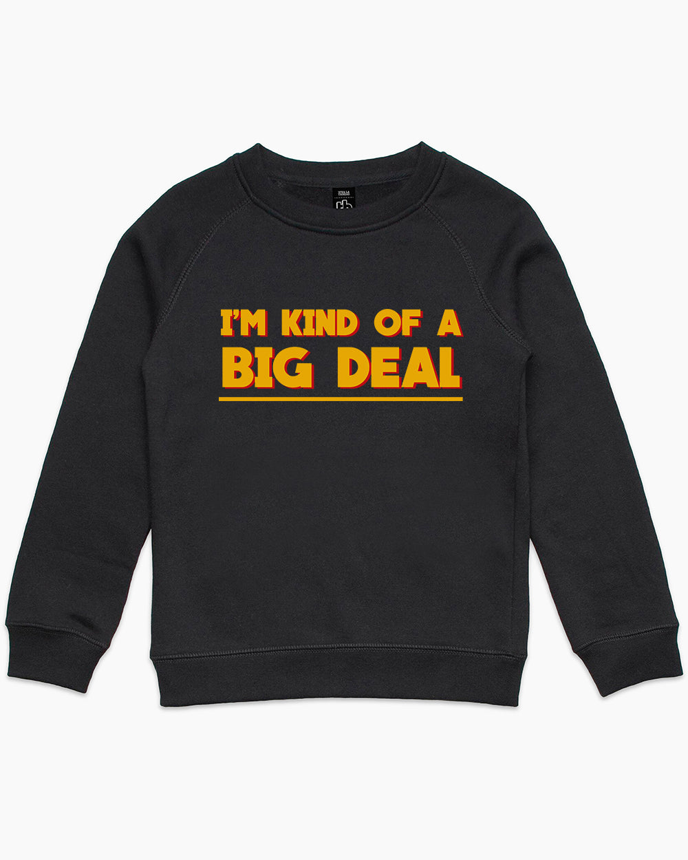 I'm Kind Of A Big Deal Kids Sweater Australia Online #colour_black