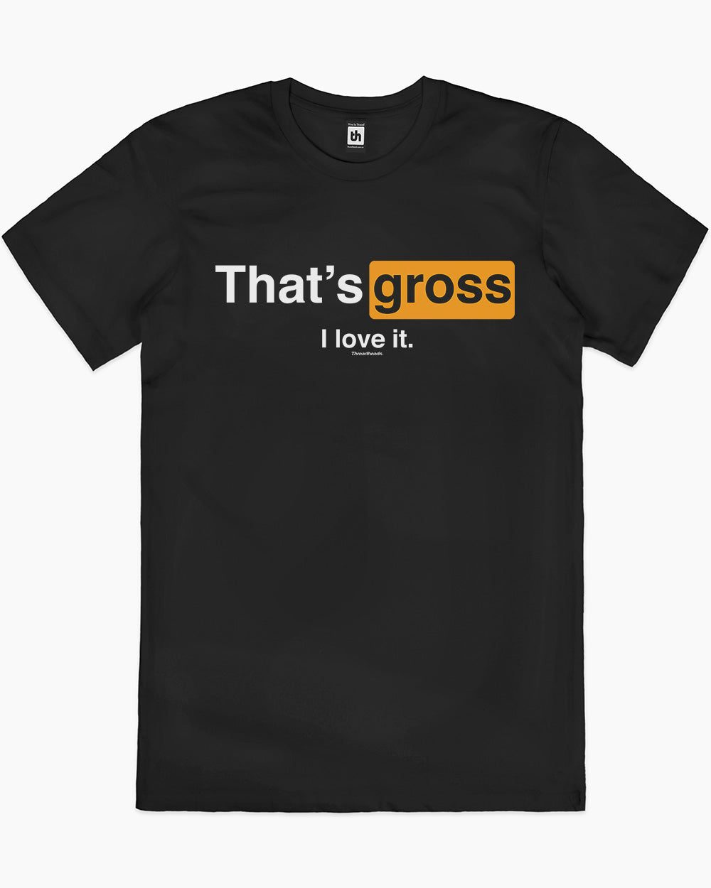 That's Gross - I Love It T-Shirt Europe Online #colour_black