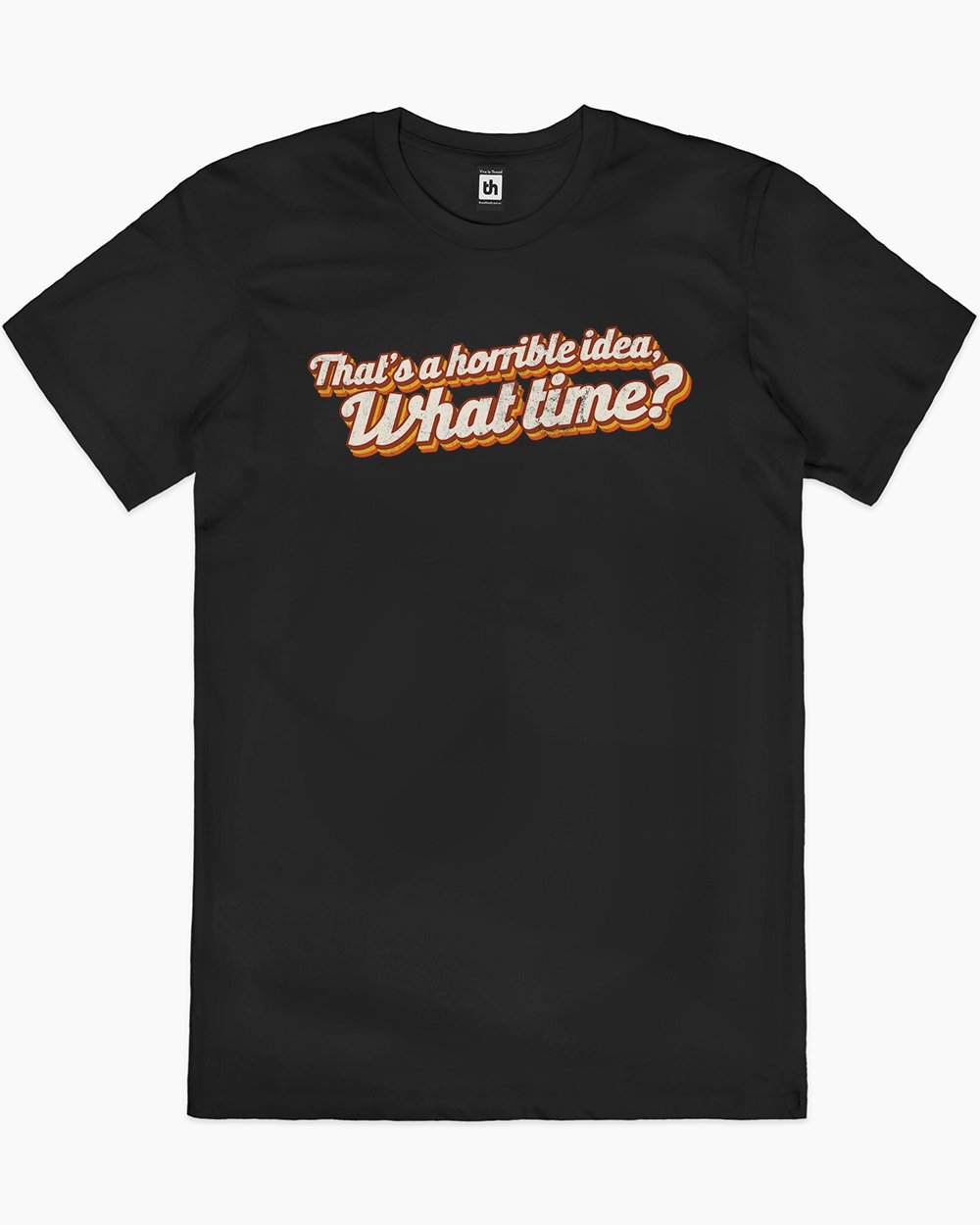 That's a Horrible Idea T-Shirt Australia Online #colour_black