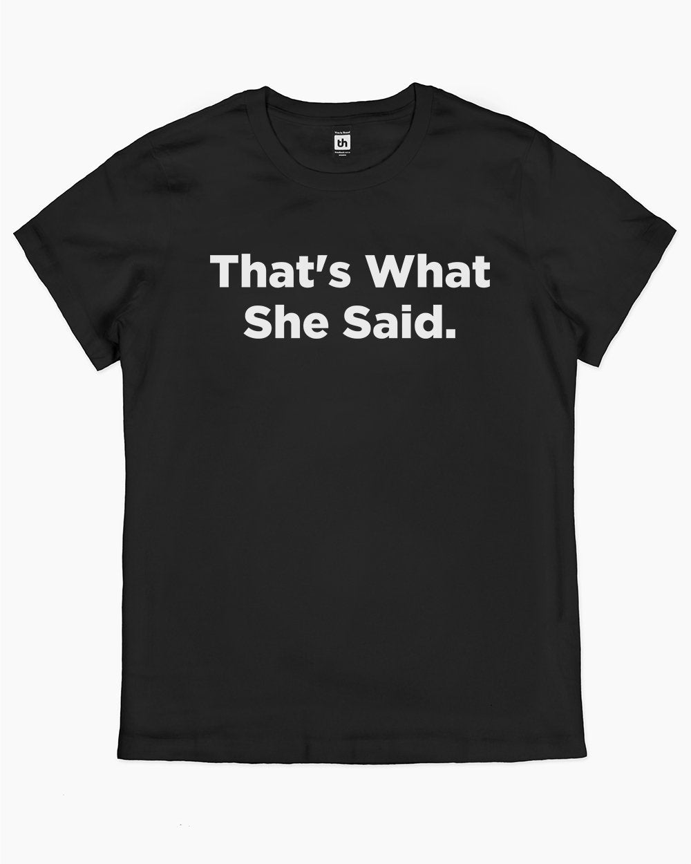 That's What She Said T-Shirt Australia Online #colour_black