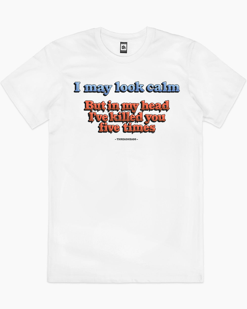 I May Look Calm But In My Head T-Shirt Europe Online #colour_white